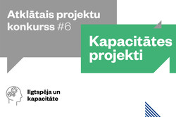 Kapacitātes projekti: Atvērta projektu pieteikumu pieņemšana Kapacitātes projektu konkursā nr.2